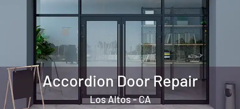  Accordion Door Repair Los Altos - CA