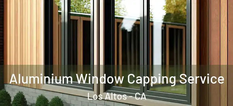  Aluminium Window Capping Service Los Altos - CA