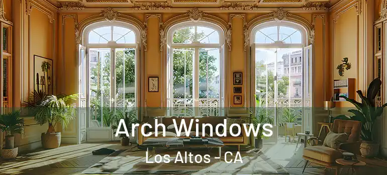  Arch Windows Los Altos - CA