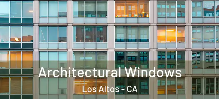  Architectural Windows Los Altos - CA