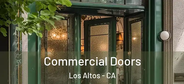 Commercial Doors Los Altos - CA