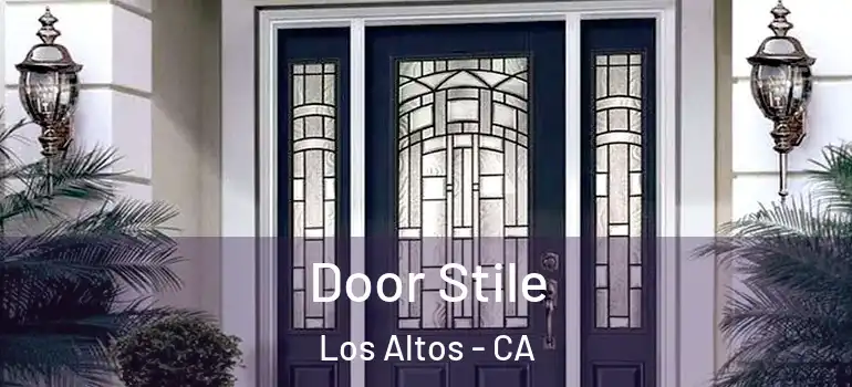  Door Stile Los Altos - CA