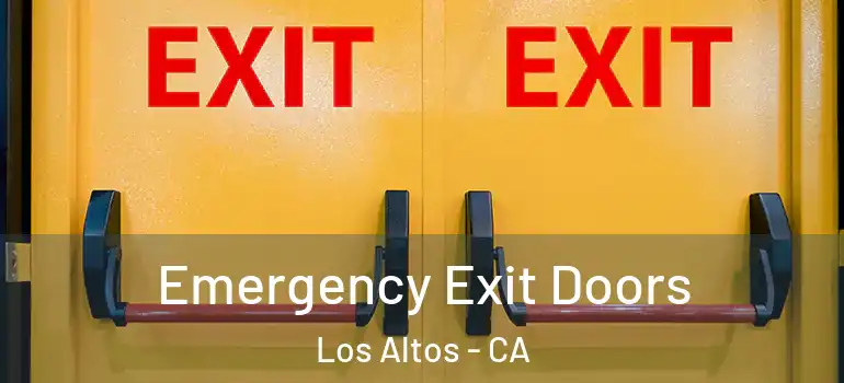  Emergency Exit Doors Los Altos - CA
