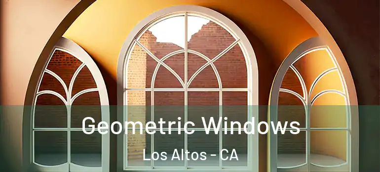  Geometric Windows Los Altos - CA
