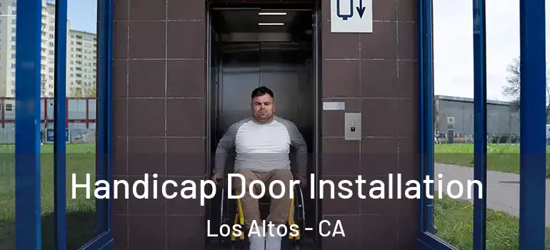  Handicap Door Installation Los Altos - CA