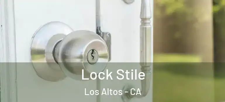  Lock Stile Los Altos - CA