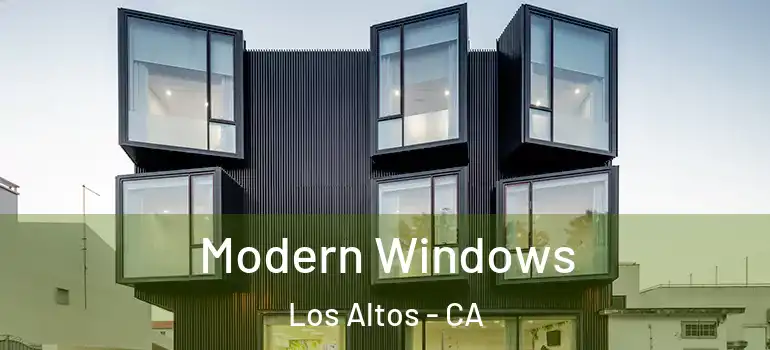  Modern Windows Los Altos - CA