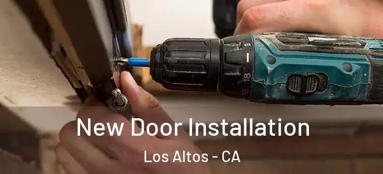  New Door Installation Los Altos - CA