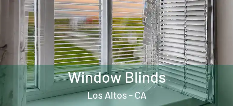  Window Blinds Los Altos - CA