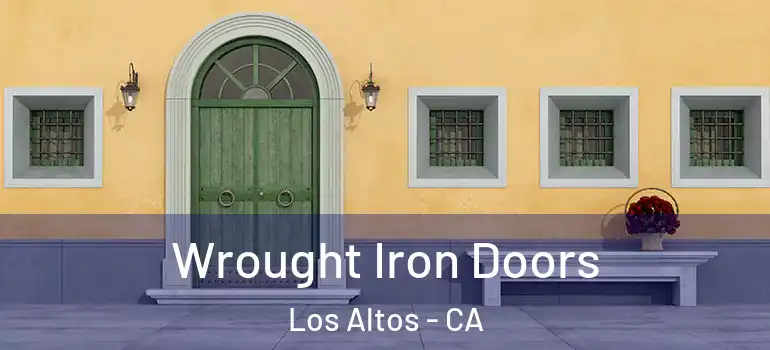  Wrought Iron Doors Los Altos - CA